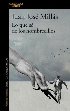 Lo Que Sé de Los Hombrecillos / What I Know of the Little Men - Millás, Juan José
