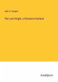 The Last Knight, a Romance-Garland