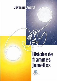 Histoire de flammes jumelles - Séverine Anérot