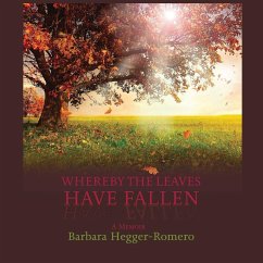 Whereby the Leaves Have Fallen - Hegger-Romero, Barbara