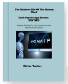 THE SHADOW SIDE OF THE HUMAN MIND DARK PSYCHOLOGY SECRETS REVISED (eBook, ePUB)