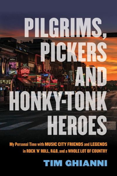 Pilgrims, Pickers and Honky-Tonk Heroes (eBook, ePUB) Pilgrims, Pickers and Honky-Tonk Heroes (eBook, ePUB)