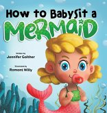 How to Babysit a Mermaid