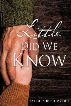 Little Did We Know - Myrick, Patricia Rush