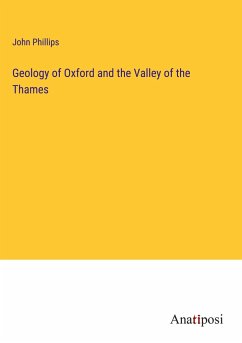 Geology of Oxford and the Valley of the Thames - Phillips, John