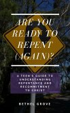 Are You Ready to Repent (Again)? (Are You Ready (for Christian Teens)) (eBook, ePUB)