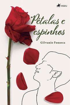 Pétalas e Espinhos (eBook, ePUB) - Fonseca, Gilvanio