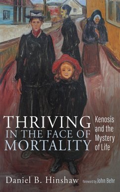 Thriving in the Face of Mortality (eBook, ePUB) - Hinshaw, Daniel B.
