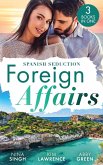 Foreign Affairs: Spanish Seduction: Spanish Tycoon's Convenient Bride / A Spanish Awakening / Confessions of a Pregnant Cinderella (eBook, ePUB)