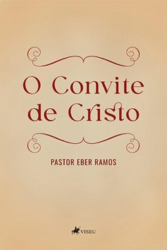 O Convite de Cristo (eBook, ePUB) - Ramos, Pastor Eber
