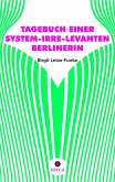 TAGEBUCH EINER SYSTEM-IRRE-LEVANTEN BERLINERIN (eBook, PDF)