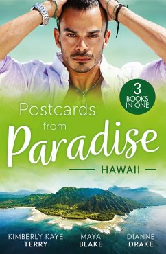 Postcards From Paradise: Hawaii: To Tame a Wilde (Wilde in Wyoming) / Brunetti's Secret Son / Falling for Her Army Doc (eBook, ePUB) - Terry, Kimberly Kaye; Blake, Maya; Drake, Dianne