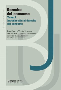 Derecho del consumo. Tomo I, Introducción al derecho del consumo (eBook, ePUB) - Varón Palomino, Juan Carlos; Rengifo Gardeazábal, Mauricio; Peña Bennett, Fernando