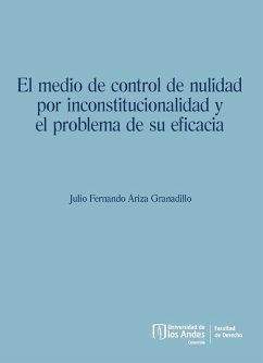 El medio de control de nulidad por inconstitucionalidad y el problema de su eficacia (eBook, ePUB) - Ariza Granadillo, Julio Fernando