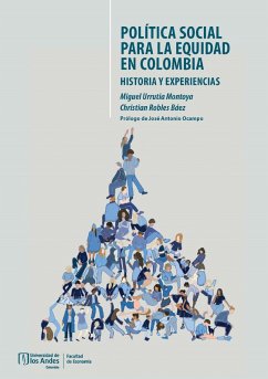 Política social para la equidad en Colombia (eBook, ePUB) - Robles Báez, Christian; Urrutia Montoya, Miguel