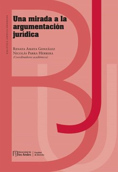 Una mirada a la argumentación jurídica (eBook, ePUB) - Amaya González, Renata; Parra Herrera, Nicolás