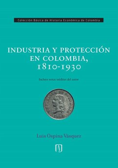 Cover Industria y protección en Colombia, 1810-1930 (eBook, ePUB)