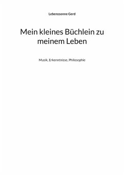 Mein kleines Büchlein zu meinem Leben (eBook, ePUB)