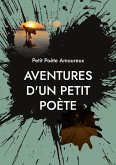 Aventures d'un Petit Poète (eBook, ePUB) Aventures d'un Petit Poète (eBook, ePUB)