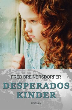 Desperados Kinder - Coming of Age: Ein Kriminalroman (eBook, ePUB) - Breinersdorfer, Fred
