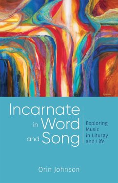 Incarnate in Word and Song (eBook, ePUB) - Johnson, Orin E.
