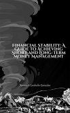Financial Stability: A Guide to Achieving Short and Long-Term Money Management (eBook, ePUB) Financial Stability: A Guide to Achieving Short and Long-Term Money Management (eBook, ePUB)