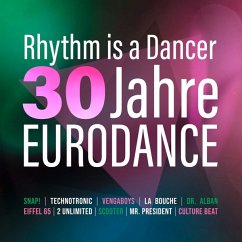 Rhythm Is A Dancer - 30 Jahre Eurodance - Various Artists