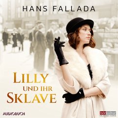 Lilly und ihr Sklave (MP3-Download) - Fallada, Hans