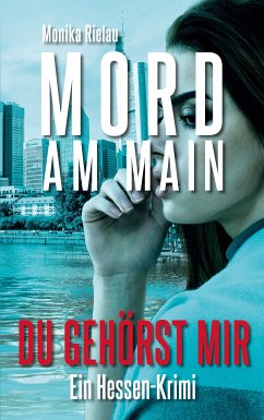 Mord am Main - Du gehörst mir (eBook, ePUB)