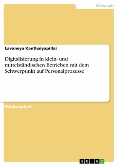 Digitalisierung in klein- und mittelständischen Betrieben mit dem Schwerpunkt auf Personalprozesse (eBook, PDF) - Kanthaiyapillai, Lavaneya
