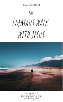 The Emmaus Walk with Jesus (eBook, ePUB) - Engelbrecht, Riaan
