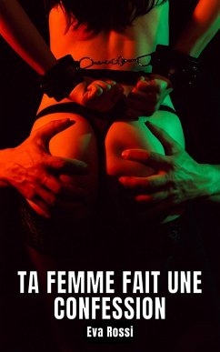 Ta femme fait une confession (eBook, ePUB) - Rossi, Eva