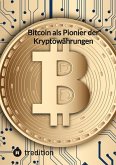 Bitcoin als Pionier der Kryptowährungen