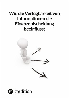Wie die Verfügbarkeit von Informationen die Finanzentscheidung beeinflusst - Moritz