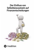 Der Einfluss von Selbstbewusstsein auf Finanzentscheidungen