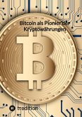 Bitcoin als Pionier der Kryptowährungen