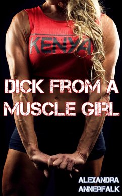 Cover Dick From a Muscle Girl (Dick From a Girl) (eBook, ePUB)