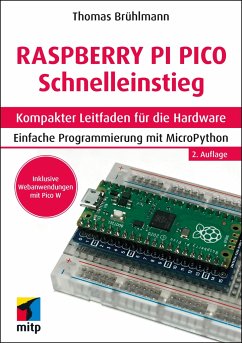 Raspberry Pi Pico und Pico W Schnelleinstieg - Brühlmann, Thomas