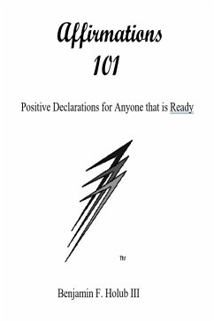 Affirmations 101 (For Those That Are Ready) (eBook, ePUB) - Holub, Benjamin F.
