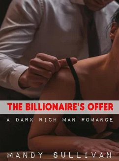 Cover The Billionaire's Offer: A Dark Rich Man Romance (eBook, ePUB)