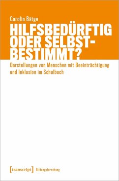 Hilfsbedürftig oder selbstbestimmt? - Bätge, Carolin