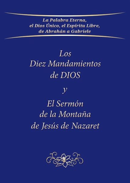 Los Diez Mandamientos de DIOS y El Sermón de la Montaña de Jesús de Nazaret Los Diez Mandamientos de DIOS y El Sermón de la Montaña de Jesús de Nazaret