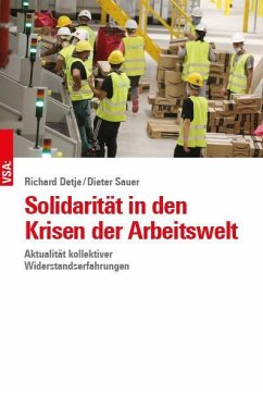 Solidarität in den Krisen der Arbeitswelt - Detje, Richard;Sauer, Dieter