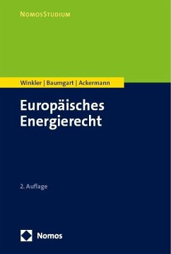 Europäisches Energierecht - Winkler, Daniela;Baumgart, Max;Ackermann, Thomas