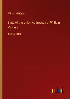 State of the Union Addresses of William McKinley - Mckinley, William