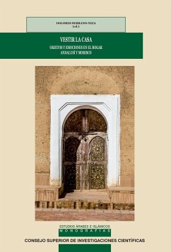 Vestir la casa, objetos y emociones en el hogar andalusí y morisco : VI Seminario Investigación Avanzada IUEM-ULL : celebrado el 10 y 11 de noviembre de 2016, en Santa Cruz de Tenerife - Seminario Investigación Avanzada IUEM-ULL