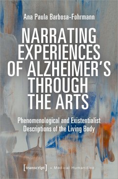 Narrating Experiences of Alzheimer's Through the Arts - Barbosa-Fohrmann, Ana Paula