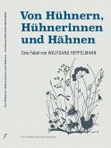 Von Hühnern, Hühnerinnen und Hähnen Von Hühnern, Hühnerinnen und Hähnen