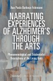 Narrating Experiences of Alzheimer's Through the Arts (eBook, PDF)