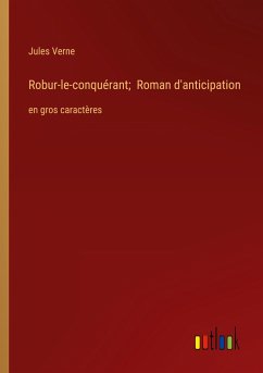 Robur-le-conquérant; Roman d'anticipation